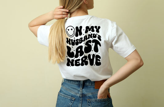 On My Husbands Last Nerve - Graphic T-Shirt