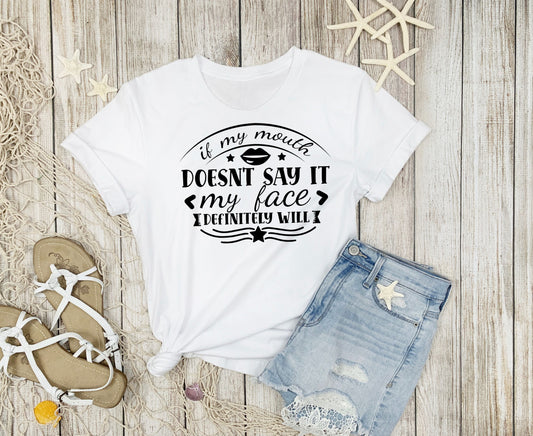 If my mouth doesn't say it - Graphic T-Shirt