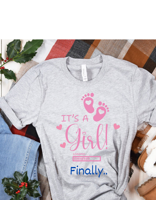 It's a Girl, Finally - Graphic T-Shirt